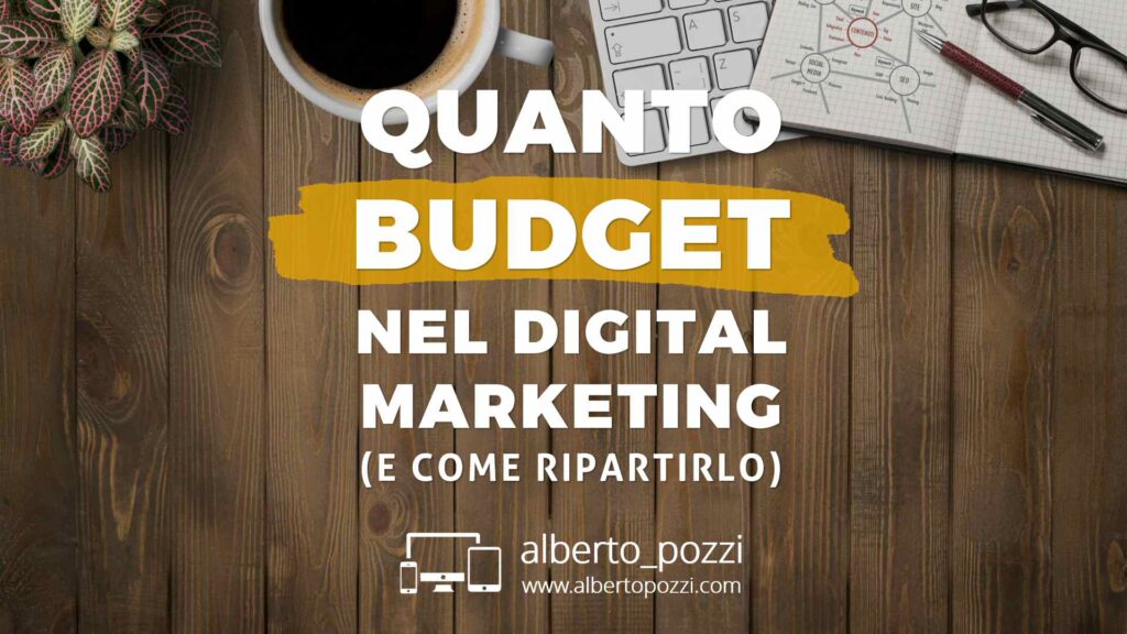 Budget Digital Marketing: quanto investire e come ripartirlo